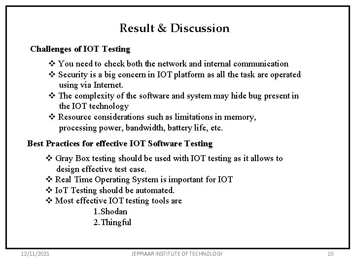 Result & Discussion Challenges of IOT Testing v You need to check both the