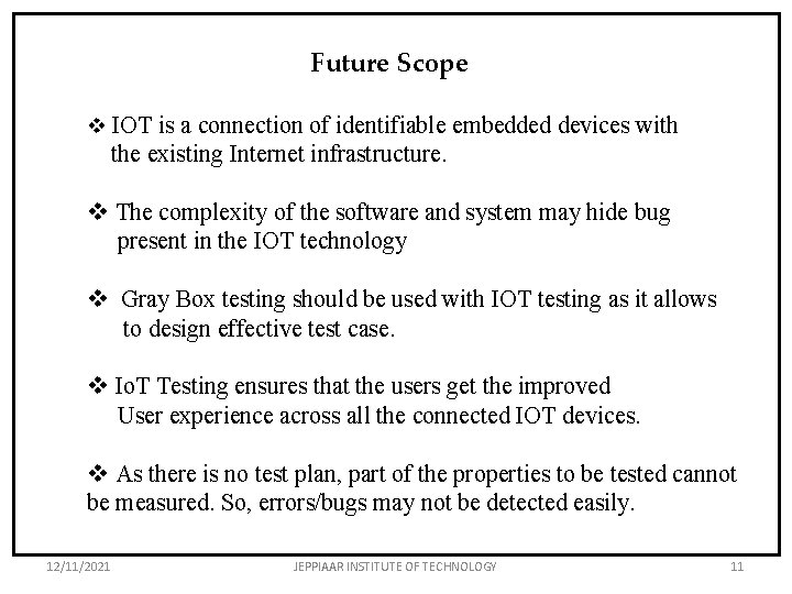 Future Scope v IOT is a connection of identifiable embedded devices with the existing