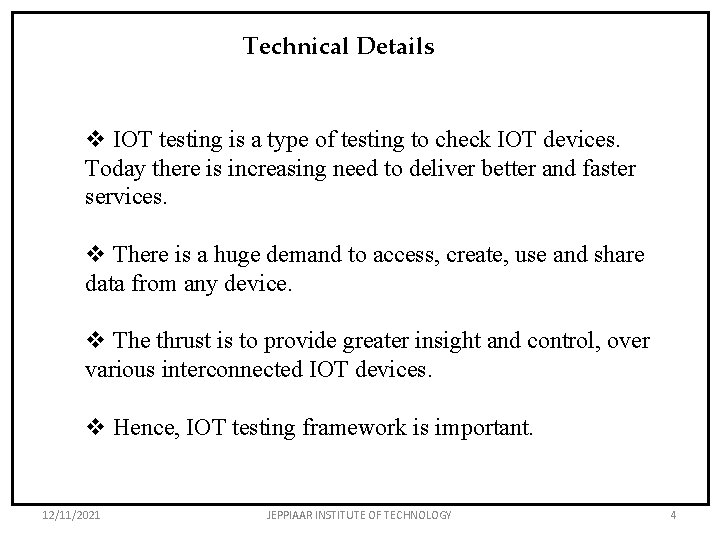 Technical Details v IOT testing is a type of testing to check IOT devices.