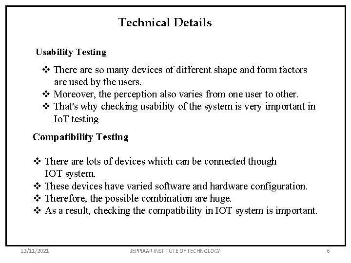 Technical Details Usability Testing v There are so many devices of different shape and