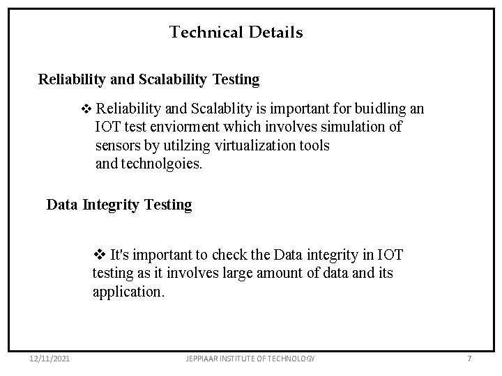 Technical Details Reliability and Scalability Testing v Reliability and Scalablity is important for buidling