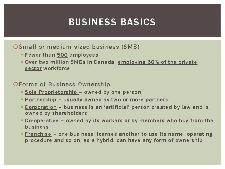 BUSINESS BASICS Small or medium sized business (SMB) § Fewer than 500 employees §
