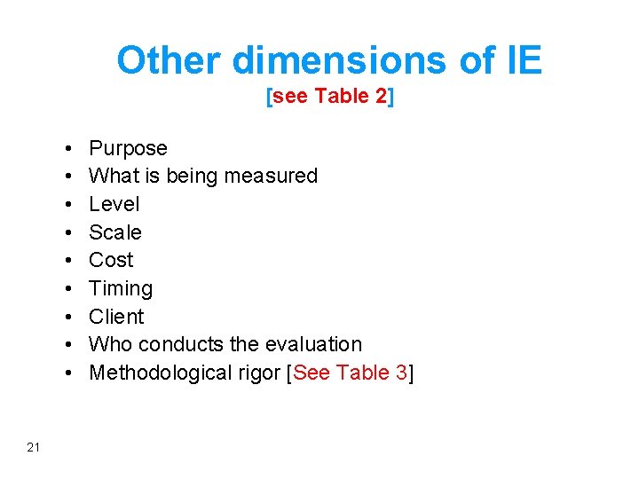 Other dimensions of IE [see Table 2] • • • 21 Purpose What is