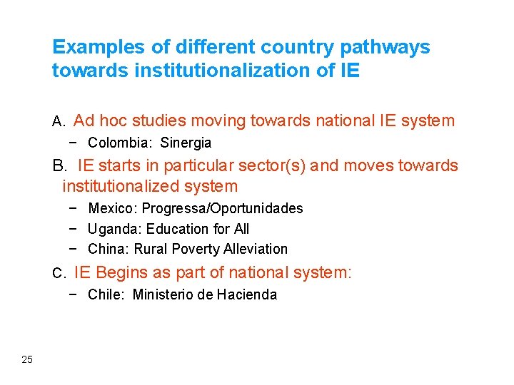 Examples of different country pathways towards institutionalization of IE A. Ad hoc studies moving