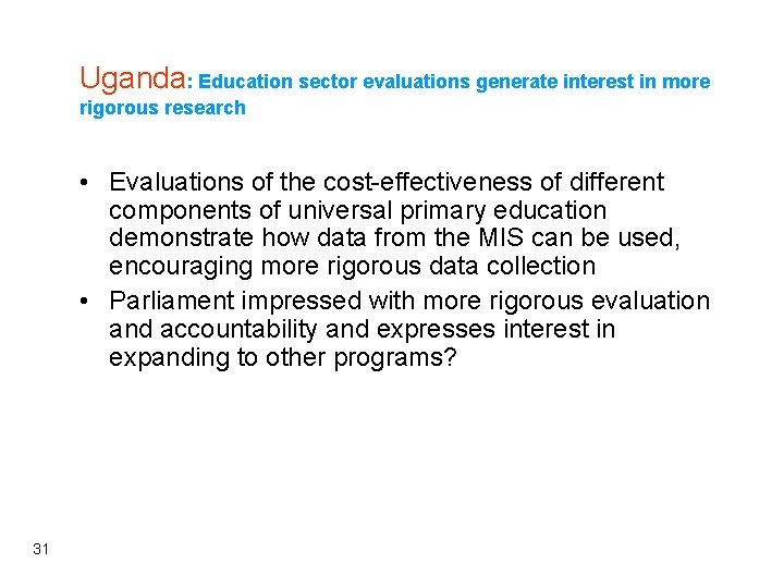 Uganda: Education sector evaluations generate interest in more rigorous research • Evaluations of the