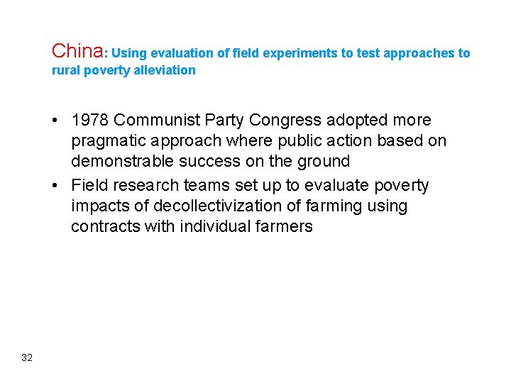 China: Using evaluation of field experiments to test approaches to rural poverty alleviation •