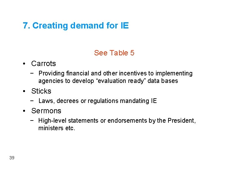 7. Creating demand for IE See Table 5 • Carrots − Providing financial and