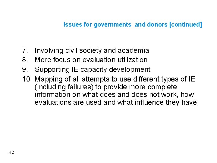 Issues for governments and donors [continued] 7. 8. 9. 10. 42 Involving civil society