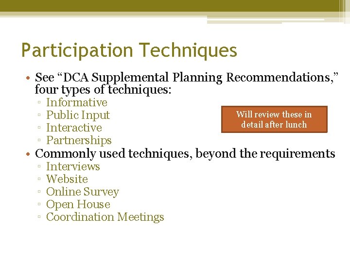 Participation Techniques • See “DCA Supplemental Planning Recommendations, ” four types of techniques: ▫