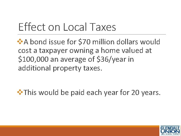 Effect on Local Taxes v. A bond issue for $70 million dollars would cost