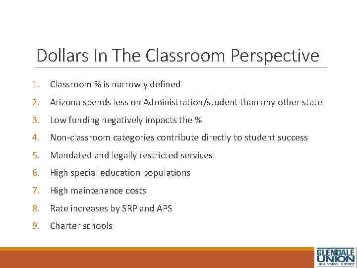 Dollars In The Classroom Perspective 1. Classroom % is narrowly defined 2. Arizona spends