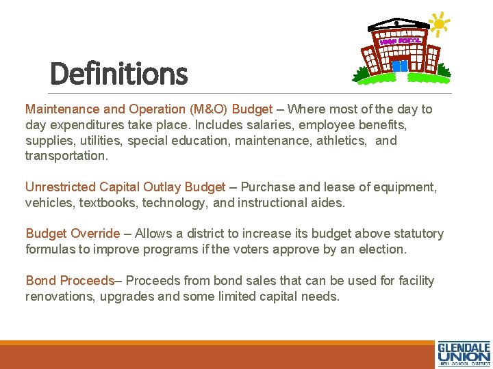 Definitions Maintenance and Operation (M&O) Budget – Where most of the day to day