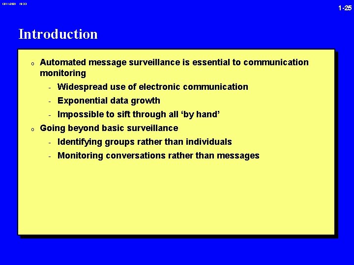 12/11/2021 19: 33 1 -25 Introduction 0 Automated message surveillance is essential to communication