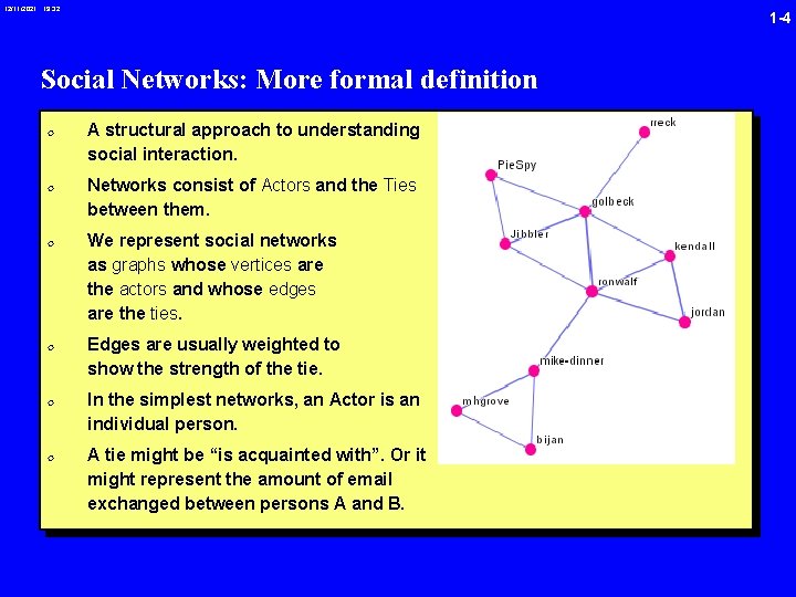 12/11/2021 19: 32 1 -4 Social Networks: More formal definition 0 A structural approach