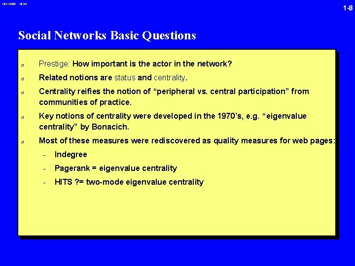 12/11/2021 19: 32 1 -8 Social Networks Basic Questions 0 Prestige: How important is