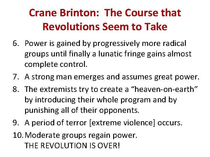 Crane Brinton: The Course that Revolutions Seem to Take 6. Power is gained by