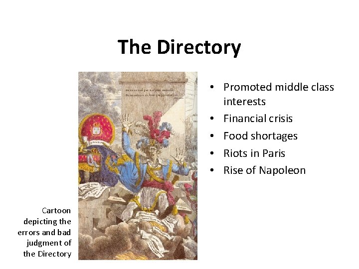 The Directory • Promoted middle class interests • Financial crisis • Food shortages •