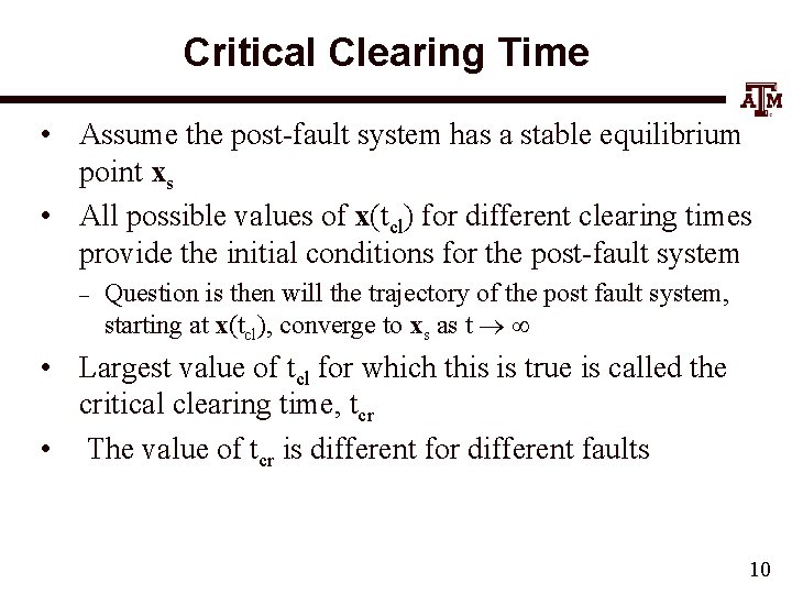 Critical Clearing Time • Assume the post-fault system has a stable equilibrium point xs