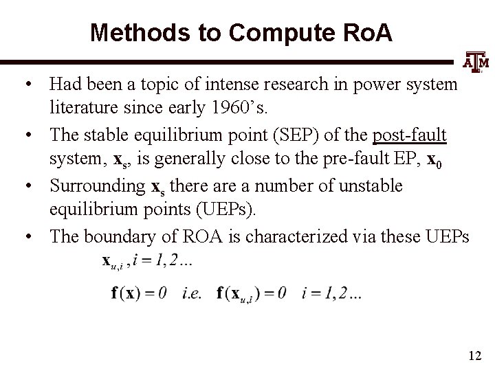 Methods to Compute Ro. A • Had been a topic of intense research in