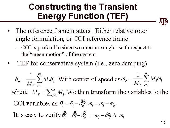 Constructing the Transient Energy Function (TEF) • The reference frame matters. Either relative rotor