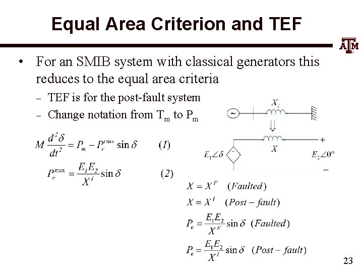 Equal Area Criterion and TEF • For an SMIB system with classical generators this