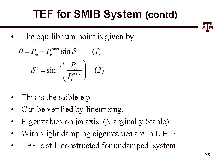 TEF for SMIB System (contd) • The equilibrium point is given by • •