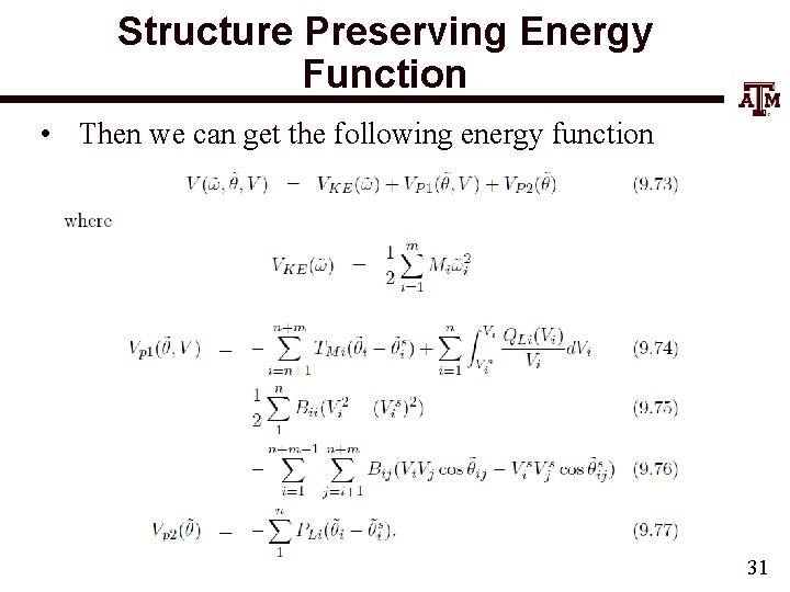 Structure Preserving Energy Function • Then we can get the following energy function 31
