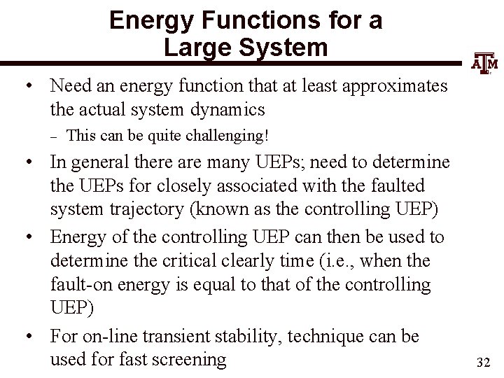 Energy Functions for a Large System • Need an energy function that at least