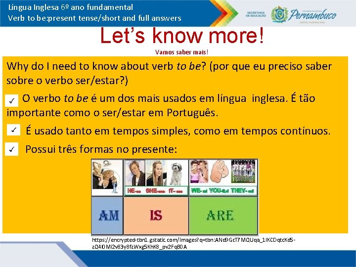 Língua Inglesa 6º ano fundamental Verb to be: present tense/short and full answers Let’s