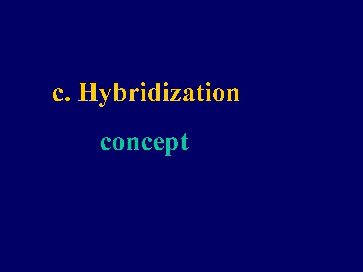 c. Hybridization concept 