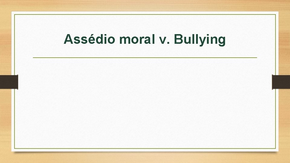 Assédio moral v. Bullying 