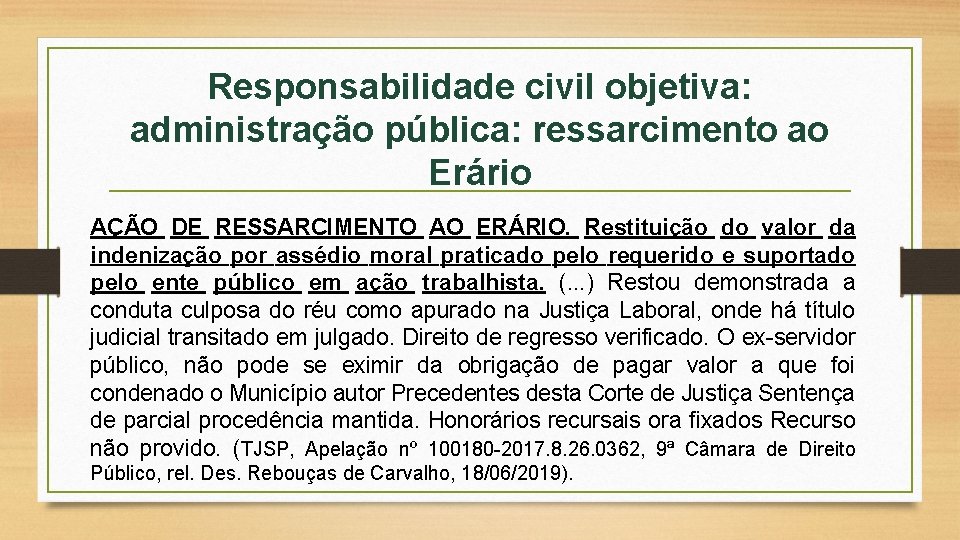 Responsabilidade civil objetiva: administração pública: ressarcimento ao Erário AÇÃO DE RESSARCIMENTO AO ERÁRIO. Restituição
