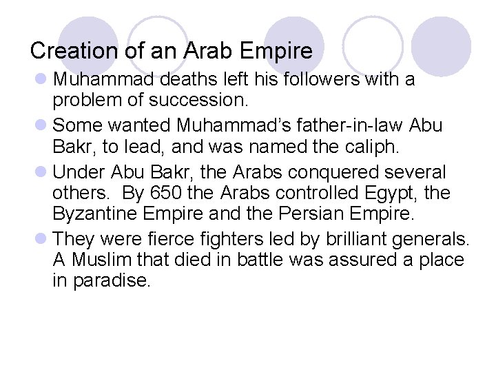 Creation of an Arab Empire l Muhammad deaths left his followers with a problem