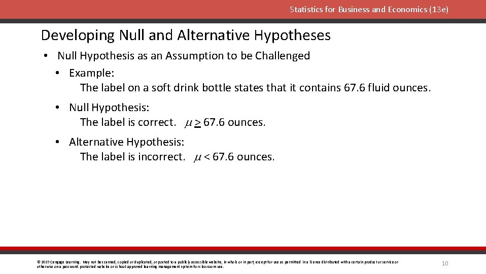 Statistics for Business and Economics (13 e) Developing Null and Alternative Hypotheses • Null