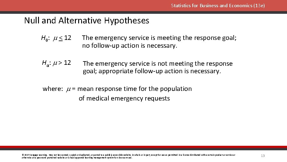 Statistics for Business and Economics (13 e) Null and Alternative Hypotheses H 0: <