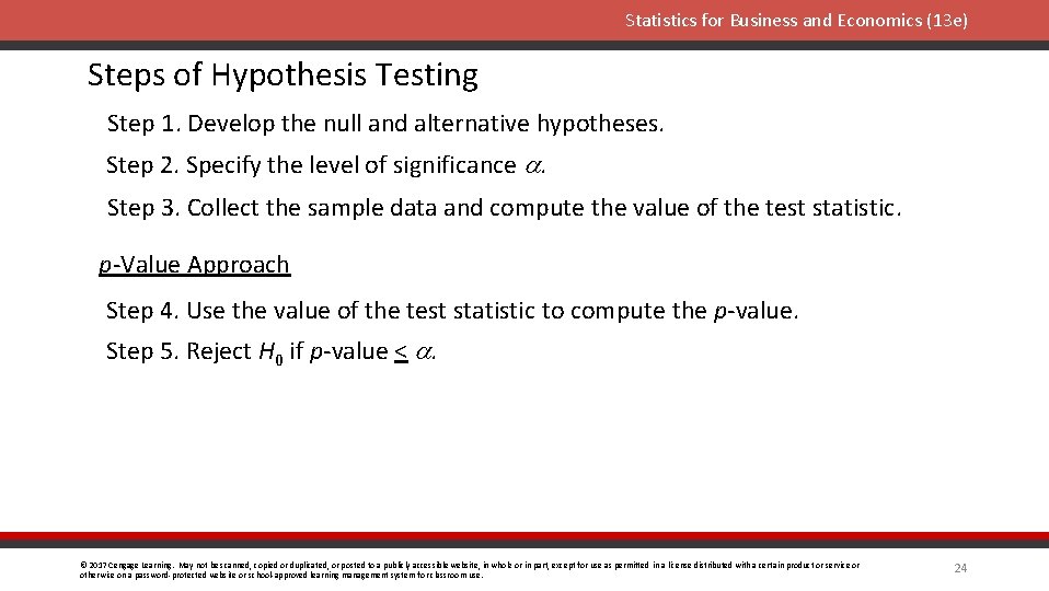Statistics for Business and Economics (13 e) Steps of Hypothesis Testing Step 1. Develop