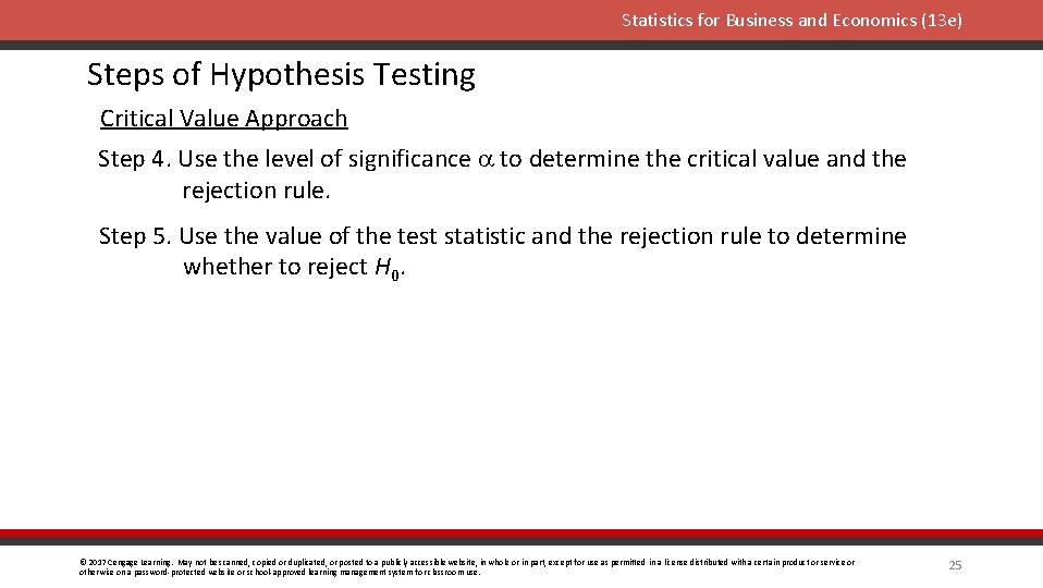 Statistics for Business and Economics (13 e) Steps of Hypothesis Testing Critical Value Approach