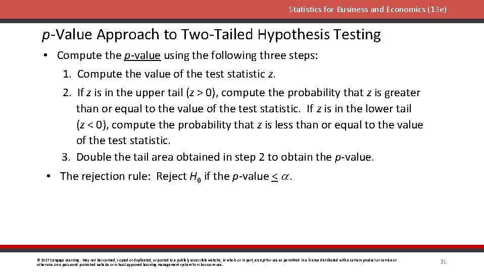 Statistics for Business and Economics (13 e) p-Value Approach to Two-Tailed Hypothesis Testing •