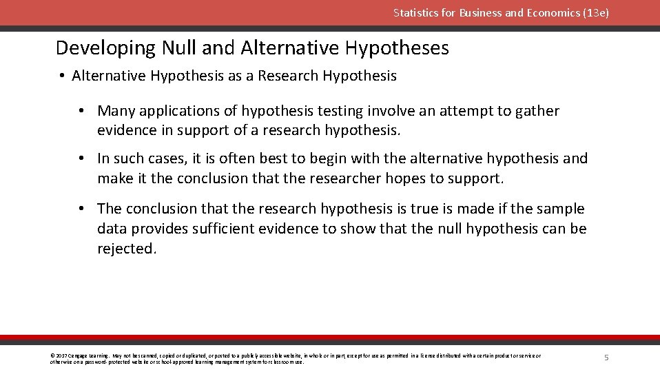 Statistics for Business and Economics (13 e) Developing Null and Alternative Hypotheses • Alternative