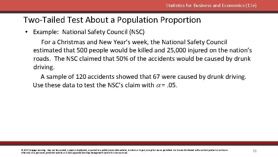 Statistics for Business and Economics (13 e) Two-Tailed Test About a Population Proportion •