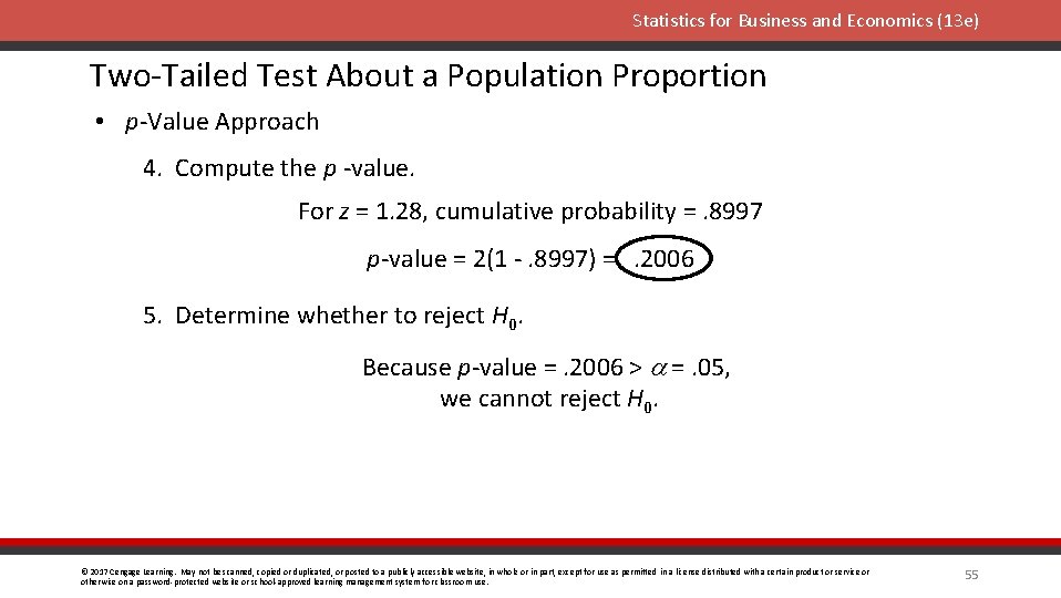 Statistics for Business and Economics (13 e) Two-Tailed Test About a Population Proportion •