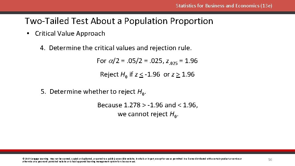 Statistics for Business and Economics (13 e) Two-Tailed Test About a Population Proportion •
