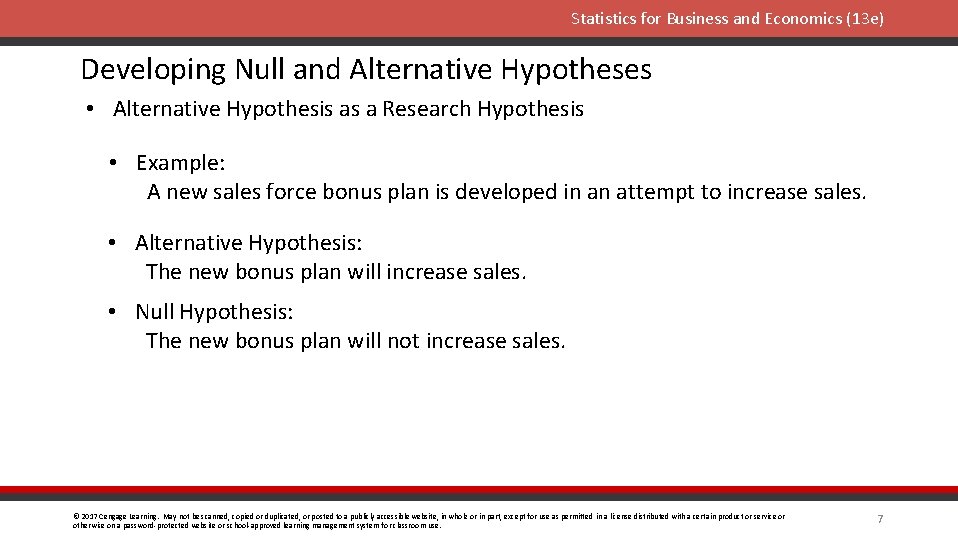 Statistics for Business and Economics (13 e) Developing Null and Alternative Hypotheses • Alternative
