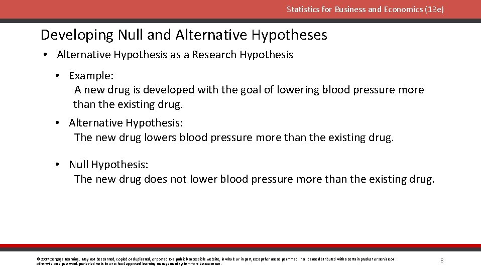 Statistics for Business and Economics (13 e) Developing Null and Alternative Hypotheses • Alternative