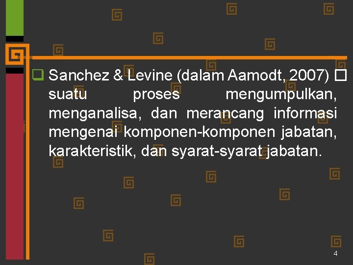 q Sanchez & Levine (dalam Aamodt, 2007) � suatu proses mengumpulkan, menganalisa, dan merancang