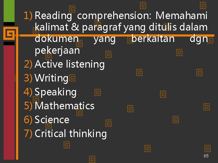 1) Reading comprehension: Memahami kalimat & paragraf yang ditulis dalam dokumen yang berkaitan dgn