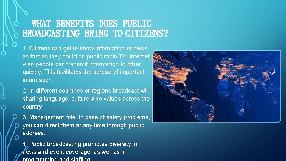 WHAT BENEFITS DOES PUBLIC BROADCASTING BRING TO CITIZENS? 1. Citizens can get to know
