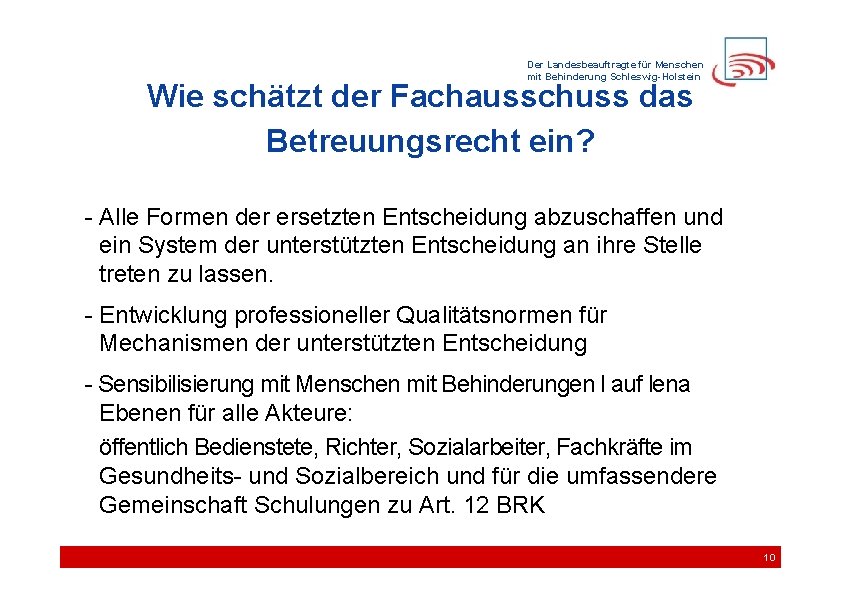 Der Landesbeauftragte für Menschen mit Behinderung Schleswig-Holstein Wie schätzt der Fachausschuss das Betreuungsrecht ein?