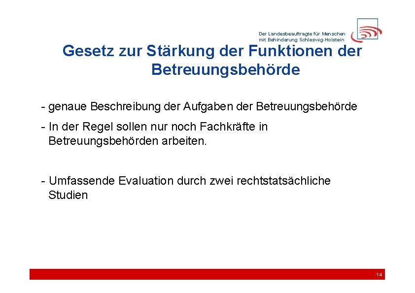 Der Landesbeauftragte für Menschen mit Behinderung Schleswig-Holstein Gesetz zur Stärkung der Funktionen der Betreuungsbehörde