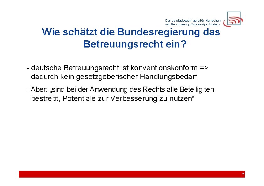Der Landesbeauftragte für Menschen mit Behinderung Schleswig-Holstein Wie schätzt die Bundesregierung das Betreuungsrecht ein?